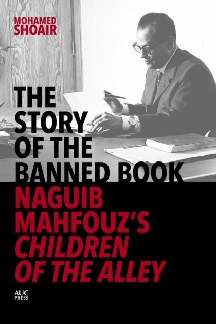 The Story of the Banned Book - Naguib Mahfouz's Children of the Alley