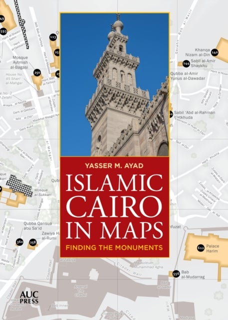 Islamic Cairo in Maps - Finding the Monuments