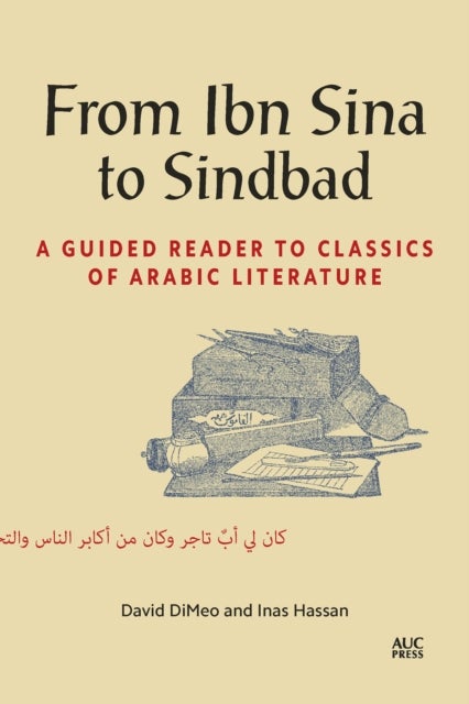 From Ibn Sina to Sindbad - A Guided Reader to Classics of Arabic Literature