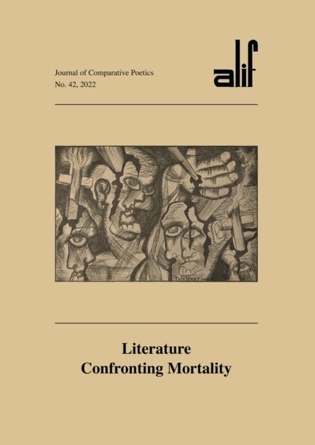 Alif: Journal of Comparative Poetics, no. 42 - Literature Confronting Mortality