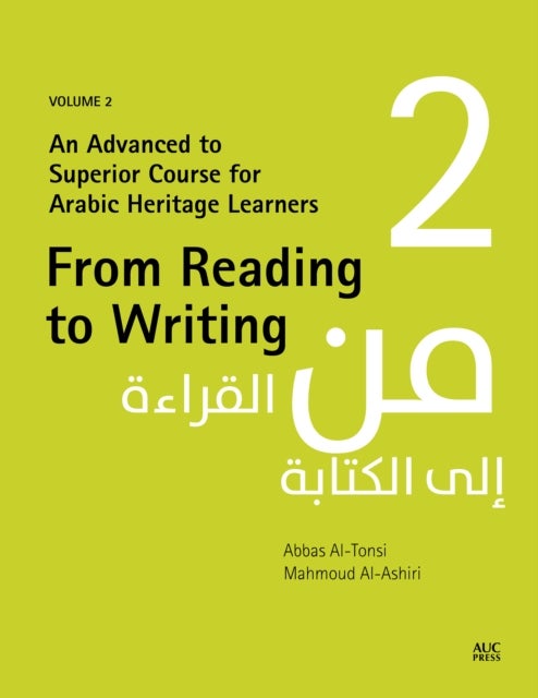 From Reading to Writing, Volume 2 - An Advanced to Superior Course for Arabic Heritage Learners