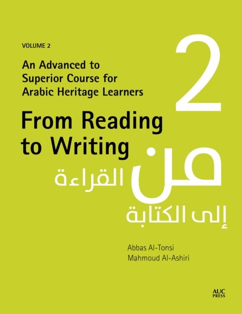 From Reading to Writing, Volume 2 - An Advanced to Superior Course for Arabic Heritage Learners