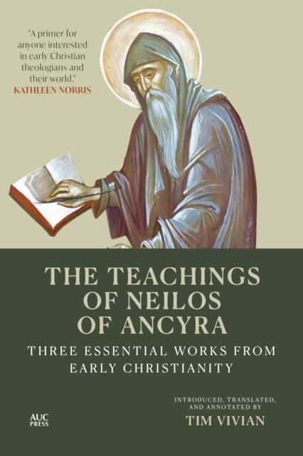 The Teachings of Neilos of Ancyra - Three Essential Works from Early Christianity