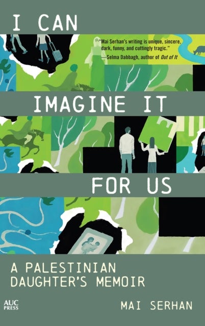 I Can Imagine It for Us - A Palestinian Daughter's Memoir