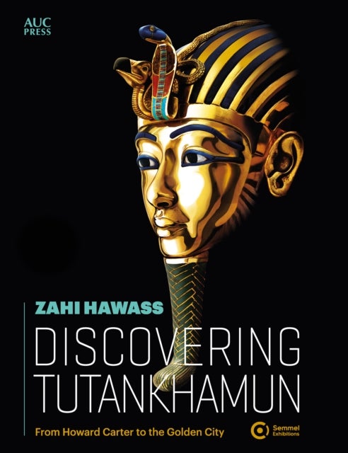 Discovering Tutankhamun - From Howard Carter to the Golden City