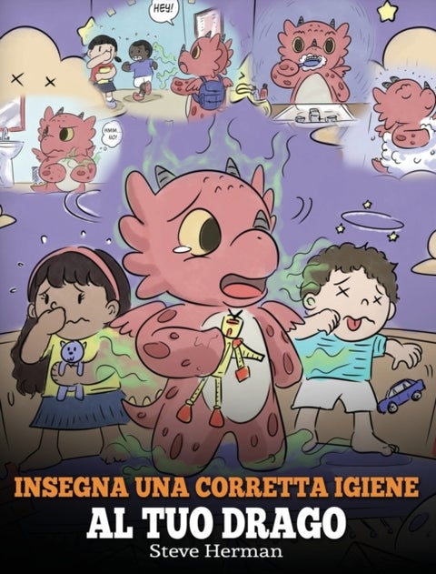 Insegna una corretta igiene al tuo drago - Aiuta il tuo drago a sviluppare delle sane abitudini igieniche. Una simpatica storia per bambini, per insegnare loro perche una buona igiene e importante a livello sociale ed emotivo.