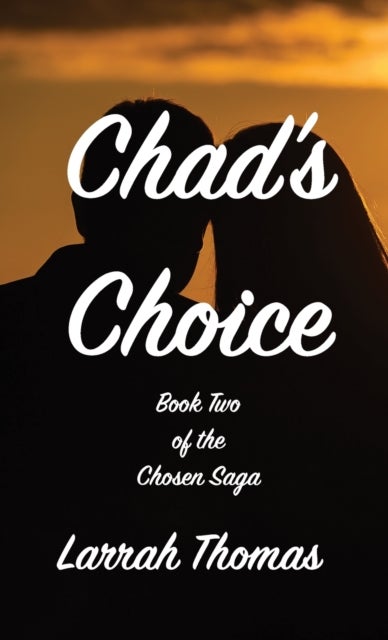 Chad's Choice - Book Two of the Chosen Saga