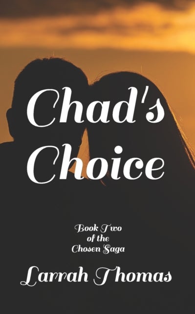 Chad's Choice - Book Two of the Chosen Saga
