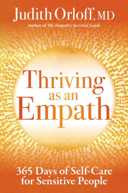 Thriving as an Empath - 365 Days of Self-Care for Sensitive People