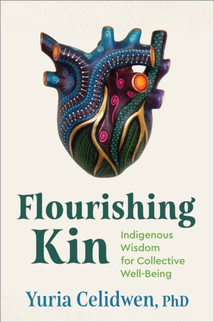 Flourishing Kin - Indigenous Wisdom for Collective Well-Being