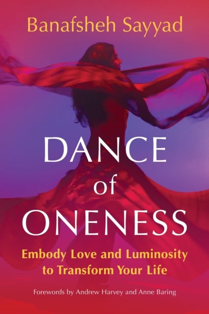 Dance of Oneness - Embody Love and Luminosity to Transform Your Life