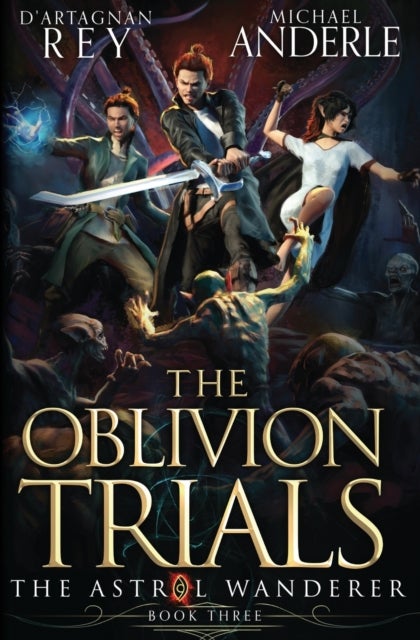 The Oblivion Trials - The Astral Wanderer Book 3