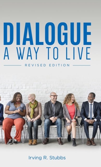 Dialogue - A Way to Live: A Way to Live - Revised Edition