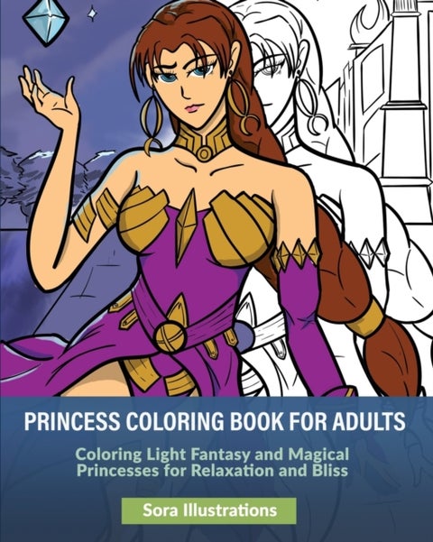 Princess Coloring Book for Adults - Coloring Light Fantasy and Magical Princesses for Relaxation and Bliss