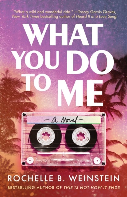 What You Do To Me - A Novel