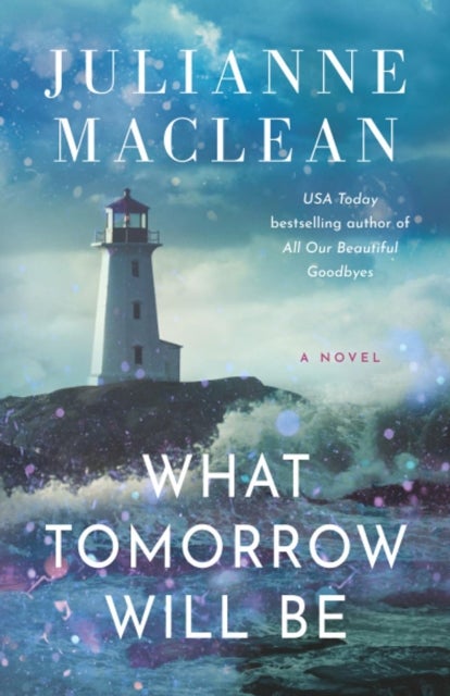 What Tomorrow Will Be - A Novel