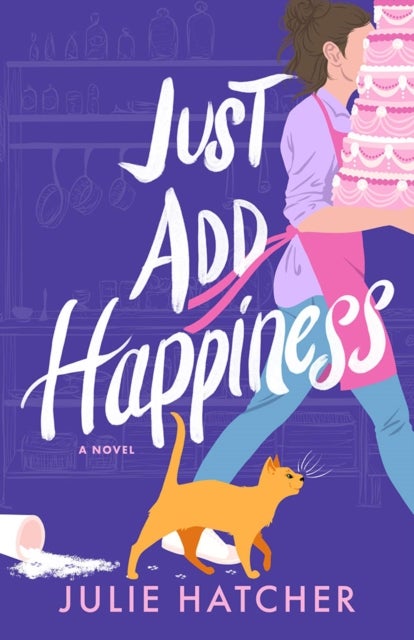 Just Add Happiness - A Novel