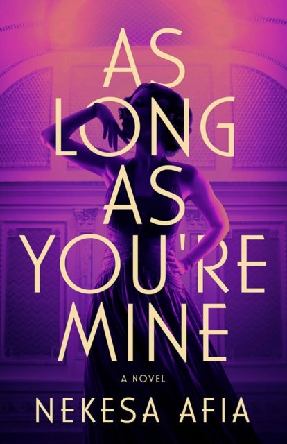 As Long as You're Mine - A Novel