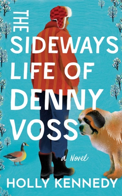 The Sideways Life of Denny Voss - A Novel