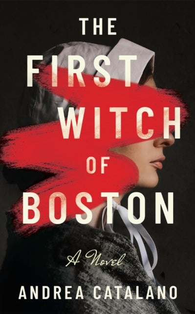 The First Witch of Boston - A Novel
