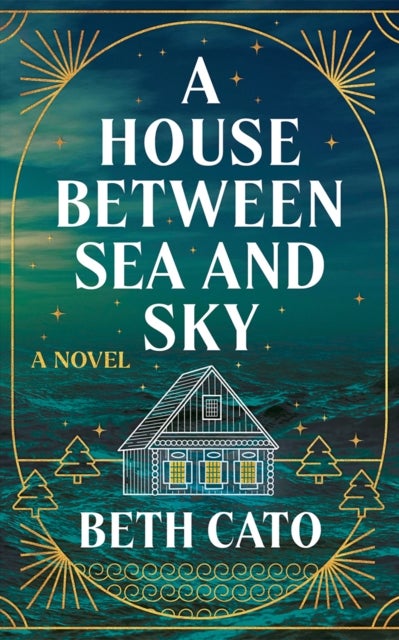 A House Between Sea and Sky - A Novel