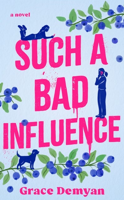 Such a Bad Influence - A Novel