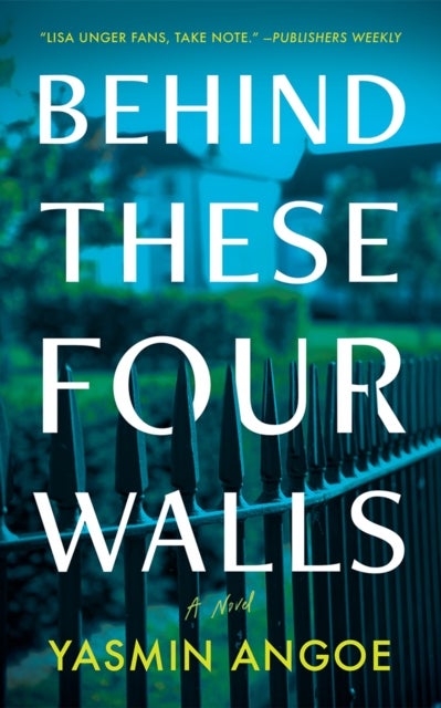 Behind These Four Walls - A Novel