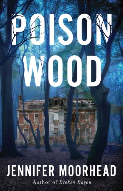 Poison Wood - A Novel
