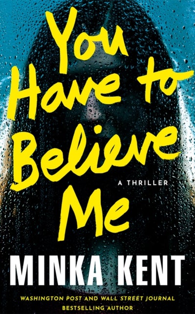 You Have to Believe Me - A Thriller