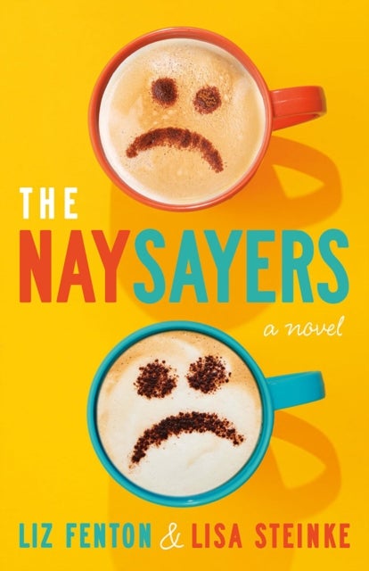 The Naysayers - A Novel