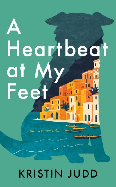 A Heartbeat at My Feet - A Novel