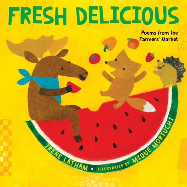 Fresh Delicious - Poems from the Farmers' Market