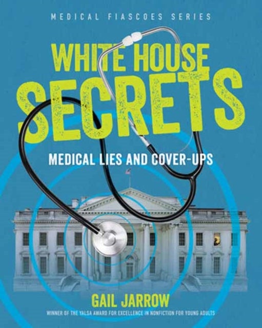 White House Secrets - Medical Lies and Cover-Ups