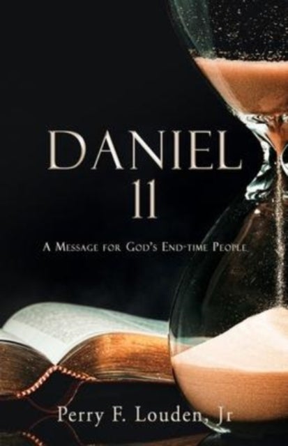 Daniel 11 - A Message for God's End-time People