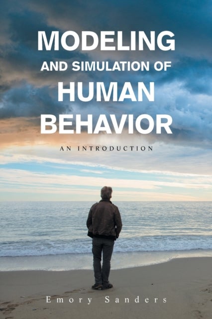 Modeling and Simulation of Human Behavior - An Introduction