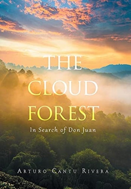 The Cloud Forest - In Search of Don Juan