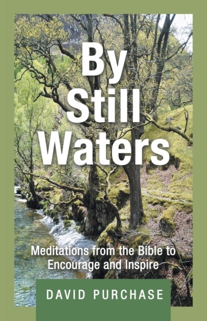 By Still Waters - Meditations from the Bible to Encourage and Inspire