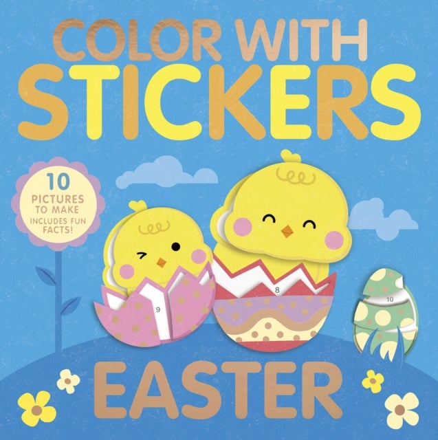 Color With Stickers: Easter - Create 10 Pictures with Stickers!