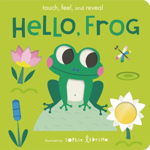 Hello, Frog - Touch, Feel, and Reveal