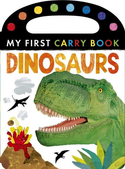 Dinosaurs: My First Carry Book - My First Carry Book