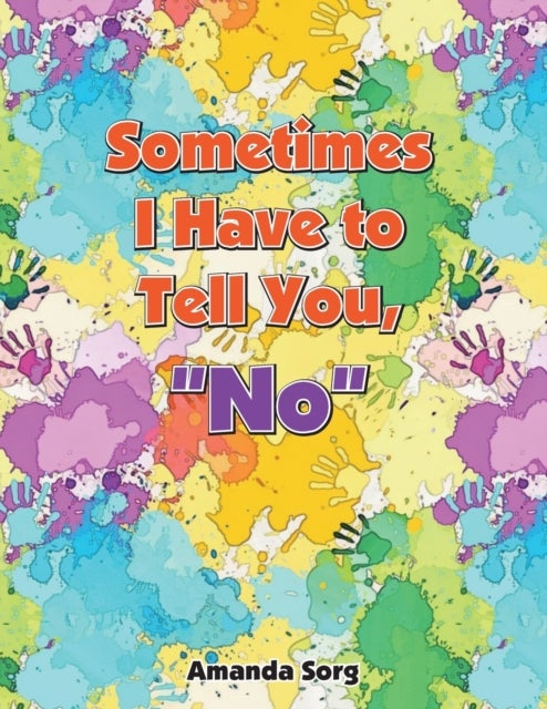 Sometimes I Have to Tell You, 'No'
