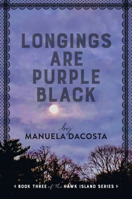 Longings Are Purple Black - Book Three of the Hawk Island Series