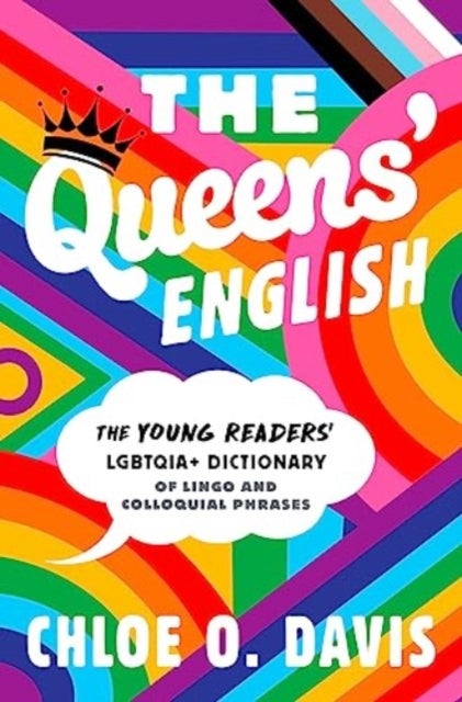 The Queens' English - The Young Readers' LGBTQIA+ Dictionary of Lingo and Colloquial Phrases