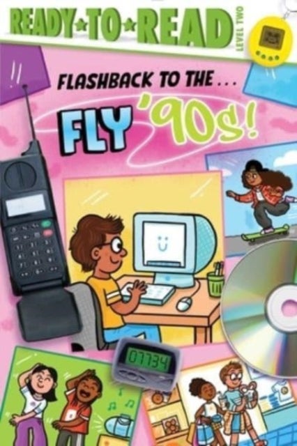 Flashback to the . . . Fly '90s! - Ready-to-Read Level 2