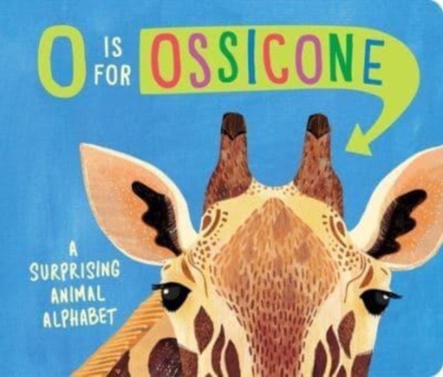 O Is for Ossicone - A Surprising Animal Alphabet
