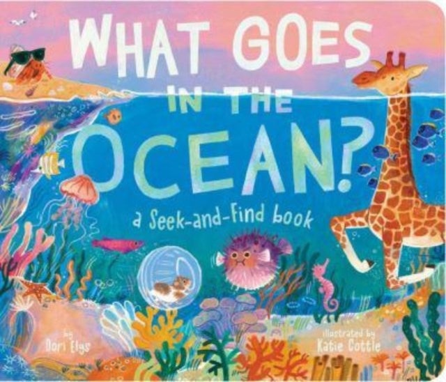 What Goes in the Ocean? - A Seek-and-Find Book