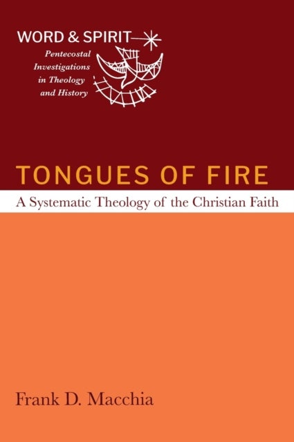 Tongues of Fire - A Systematic Theology of the Christian Faith