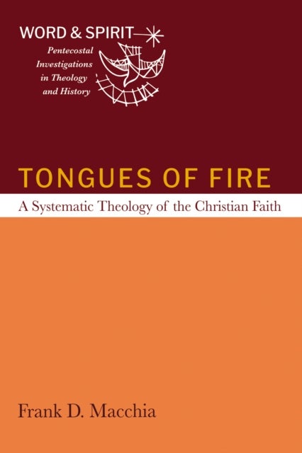 Tongues of Fire - A Systematic Theology of the Christian Faith