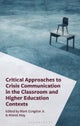 Critical Approaches to Crisis Communication in the Classroom and Higher Education Contexts