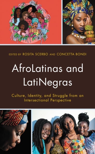 AfroLatinas and LatiNegras - Culture, Identity, and Struggle from an Intersectional Perspective